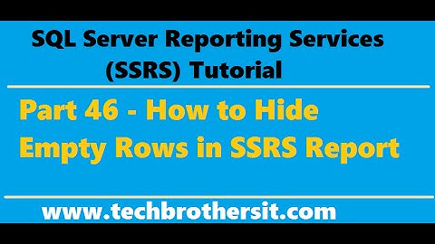SSRS Tutorial 46 - How to Hide Empty Rows in SSRS Report