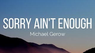 Michael Gerow - Sorry Ain't Enough (Lyrics)