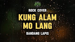 KUNG ALAM MO LANG - Bandang Lapis (Rock Cover) by Riffs and Rythm