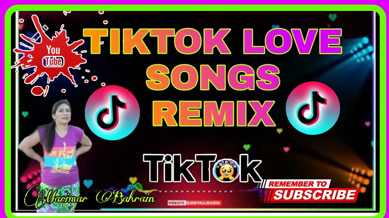 TIKTOK LOVE SONGS REMIX Marimar Bahrain YouTube