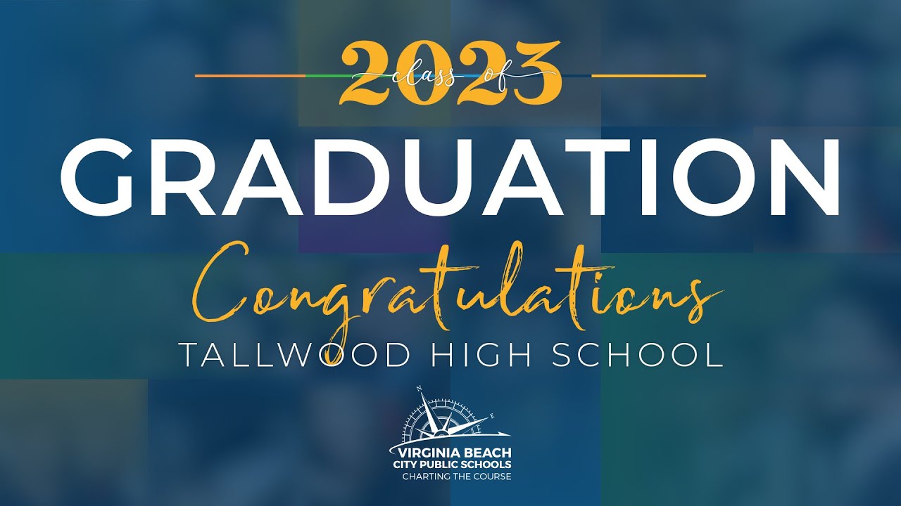 Tallwood HS Graduation Class of 2023 YouTube