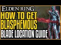 Elden Ring BLASPHEMOUS BLADE LOCATION GUIDE - Amazing Blade You Need To Get