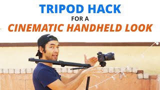 Tripod Hack for a Cinematic Handheld Look (don't use in-camera stabilization!)