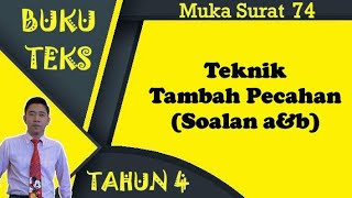 Matematik Tahun 4 - Tambah Pecahan (ms 74 soalan a,b)