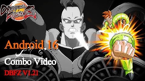 {DBFZ v1.21} Android 16 Combo Video