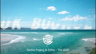 Garbie Project & Stillzy - The slosh || UK BOUNCE ||
