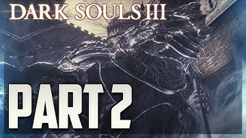 Dark Souls 3 Walkthrough Part 2 Let