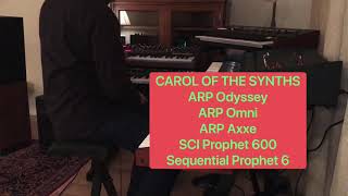 Carol of the Synths - ARP Odyssey, Axxe, Omni, SCI Prophet 600, Sequential Prophet 6 synthesizers!