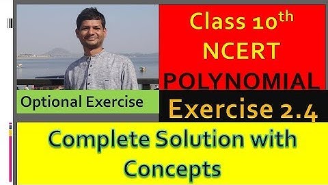 Polynomials Exercise 2.4, NCERT Optional, Class 10th Maths CBSE Board