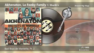 Akhenaton, La Fonky Family - Bad Boys de Marseille, Pt. 2 ft. Shurik&#39;n |[ French Hip-Hop ]| 1995