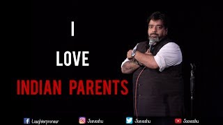 I Love Indian Parents - Stand Up Comedy by Jeeveshu Ahluwalia