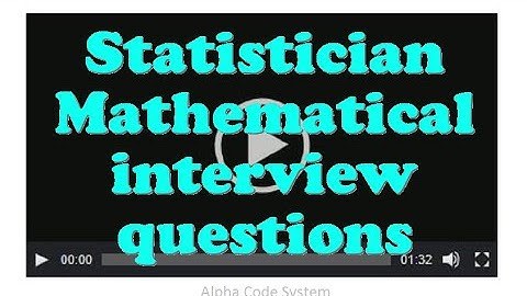 Statistician Mathematical interview questions