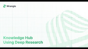 Wrangle Knowledge Hub: Introduction to Deep Research