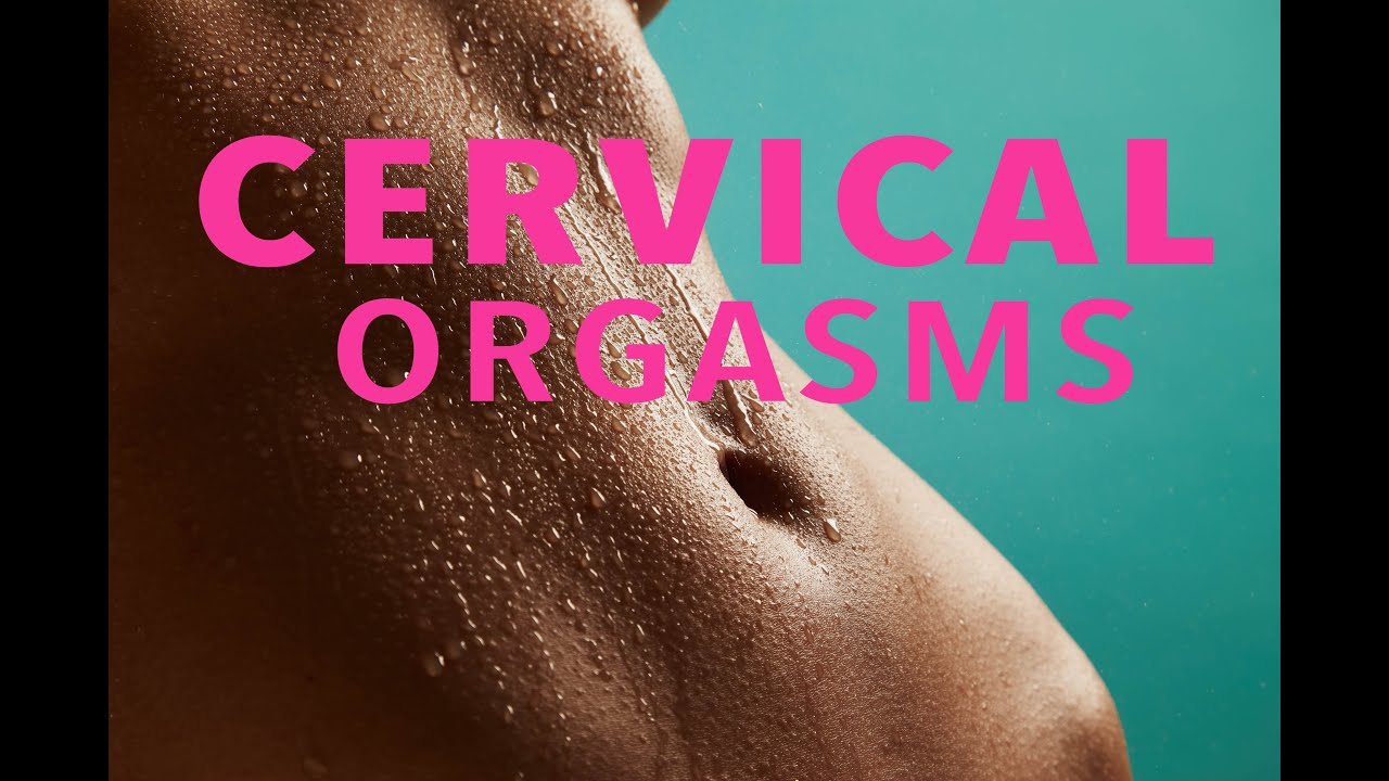 Cervical Orgasm 35