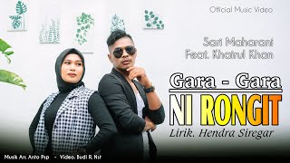 SARI MAHARANI Feat. KHAIRUL KHAN ~ GARA GARA NI RONGIT BAi PRODUCTION