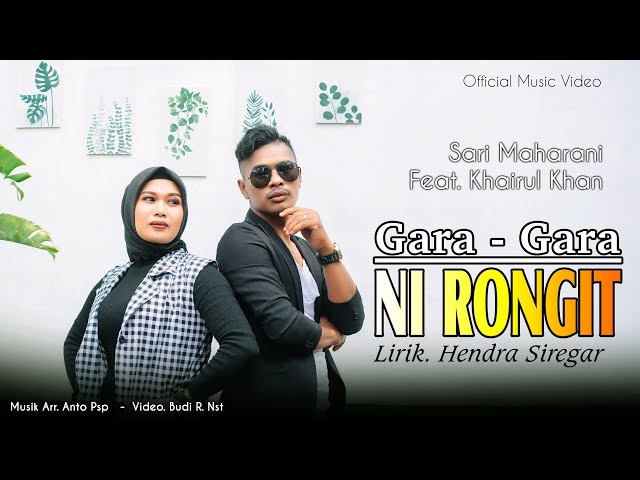 SARI MAHARANI Feat. KHAIRUL KHAN ~ GARA GARA NI RONGIT ( OFFICIAL MUSIC VIDEO ) BAi PRODUCTION class=