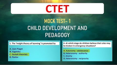 CTET MOCK TEST - CHILD DEVELOPMENT AND PEDAGOGY