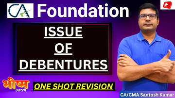 Issue Of Debentures Revision | CA Foundation | One Shot Revision | By @santoshkumarcoceducation