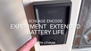 Schlage Encode Lock Extended Battery Life with Lithium. Experiment using Lithium on you door lock