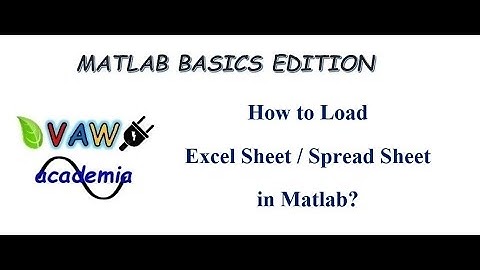 How to Load Excel Sheet / Spread Sheet in Matlab? Matlab Basics Edition Part 10