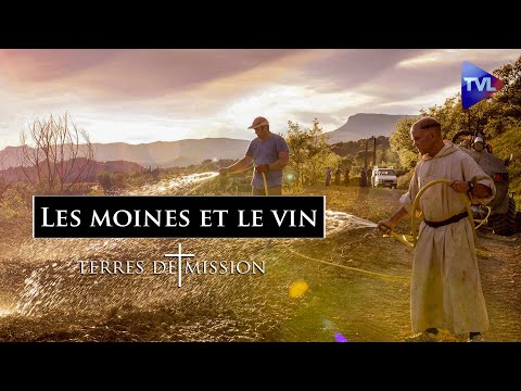 Les moines et le vin - Terres de Mission n°241 - TVL