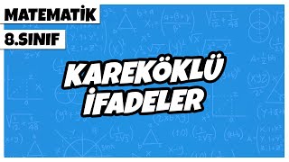 8. Sınıf Matematik - Kareköklü İfadeler  | 2022