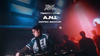 A.N.I. LiveSet | TRINITY 17.02 | Matrix Bochum