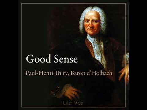 Good Sense by Baron Paul Henri Thiry d&rsquo; HOLBACH read by Roger Melin Part 1/2 | Full Audio Book