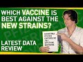 Which Vaccine Should You Get? | The Latest Data vs The New Strains