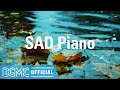 SAD Piano: Relaxing Music for Stress Relief - Easy Listening Music for Chill, Studying, Resting