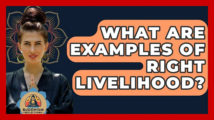 What Are Examples Of Right Livelihood? - Buddhism Reflections