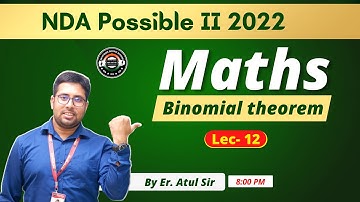Lec- 12 | NDA Possible | Maths | Binomial Theorem |  By Atul Sir | Best NDA Academy |