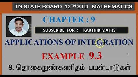EXAMPLE 9.3  APPLICATIONS OF INTEGRATION | CHAPTER 9|  12TH MATHS TN |TM / EM