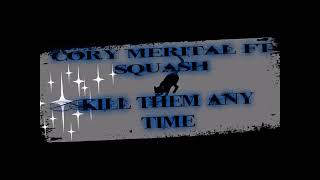 Corey merital ft squash kill them official audio