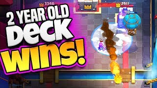 2 YEAR OLD DECK :: WINS!!!! HOW? :: CLASH ROYALE