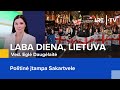 Tiesiogiai. Politinė įtampa Sakartvele | Laba diena, Lietuva | 2024-05-17