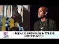 Serena Is Pregnant and Tyrese Lost His Mind | Did Y'all See