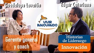 #13. Historias de Liderazgo: CEO y coach, a la vez (3/4) - Innovación, innovar, Edgar Cateriano