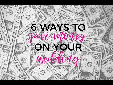 Video: 6 Ways To Save Money On A Wedding