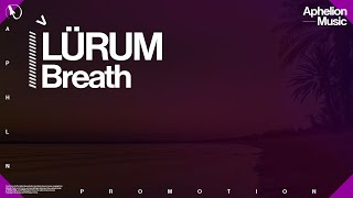 LÜRUM - Breath (Extended Mix)