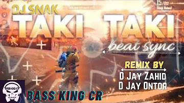 Taki taki remix || D Jay Jahid X Dj SNAKE || BASS KING CR ||Whistle crew house|| SYNC MONTAGE ||BKCR