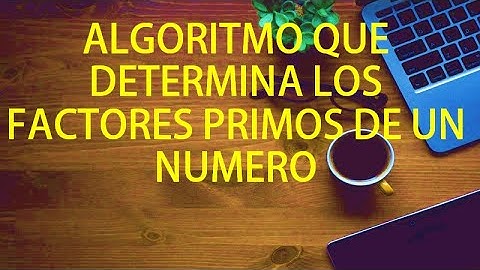 Algoritmo que determina los factores primos de un número
