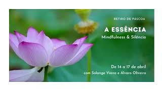 Retiro de Páscoa: A ESSÊNCIA - Mindfulness e Silêncio