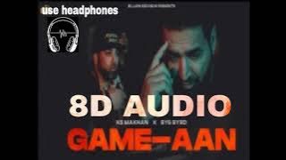 GAME-AAN KS MAKHAN X BYG BYRD (8D AUDIO) SONG new punjabi song 2022#ksmakhan #punjabisong