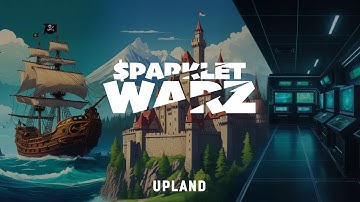 $SPARKLET Warz: Upland’s Biggest Update & Everything You Need to Know to Dominate!