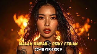 Malam Rawan - Rizky Febian (Cover versi ROCK)