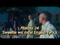 Matata 24 sweetie wa mayi english lyrics translation viral luhya tiktokviral tiktok