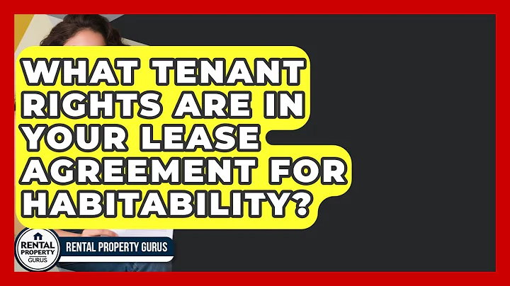 What Tenant Rights Are In Your Lease Agreement For Habitability? - Rental Property Gurus