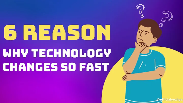 Why is technology changing so fast? 6 possible reasons explained / Surprising Facts You Need to Know