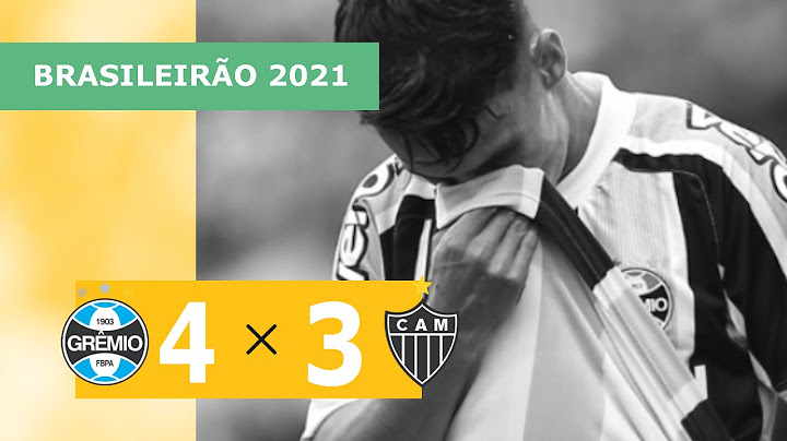 Grêmio 4 x 3 Atlético-MG - Gols - 09/12 - Brasileirão 2021